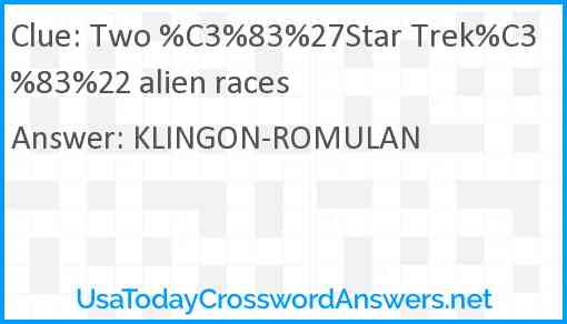 Two %C3%83%27Star Trek%C3%83%22 alien races Answer