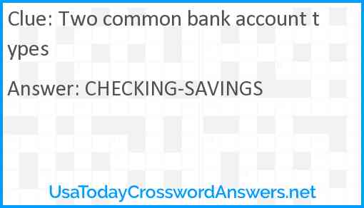 Two common bank account types Answer