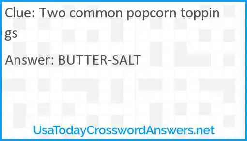 Two common popcorn toppings Answer