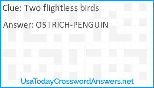 Two flightless birds crossword clue UsaTodayCrosswordAnswers net
