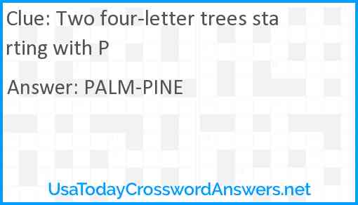 Two four-letter trees starting with P Answer