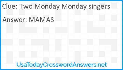 Two Monday Monday singers Answer