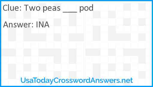 Two peas ___ pod Answer
