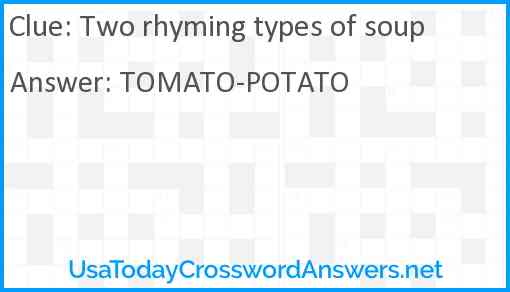 Two rhyming types of soup Answer