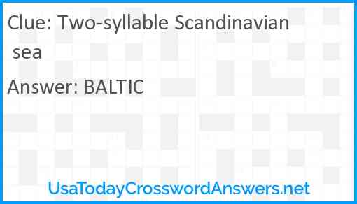 Two-syllable Scandinavian sea crossword clue - UsaTodayCrosswordAnswers.net