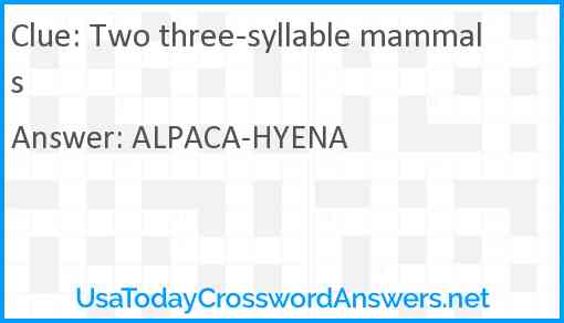 Two three-syllable mammals Answer