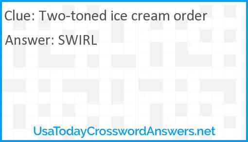 Two-toned ice cream order Answer