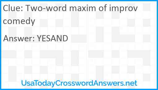 Two-word maxim of improv comedy Answer