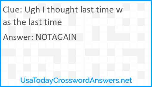 Ugh I thought last time was the last time Answer