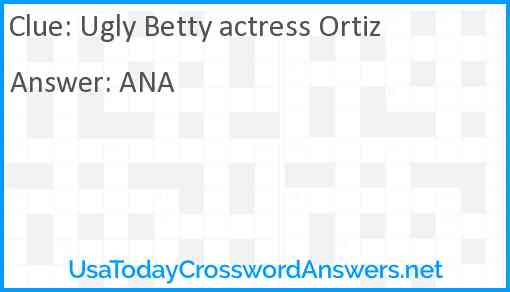 Ugly Betty actress Ortiz Answer