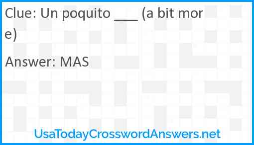 Un poquito ___ (a bit more) Answer