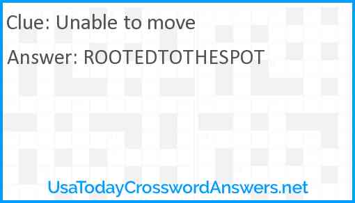 Unable to move crossword clue UsaTodayCrosswordAnswers net