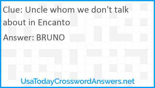 Uncle whom we don't talk about in Encanto Answer