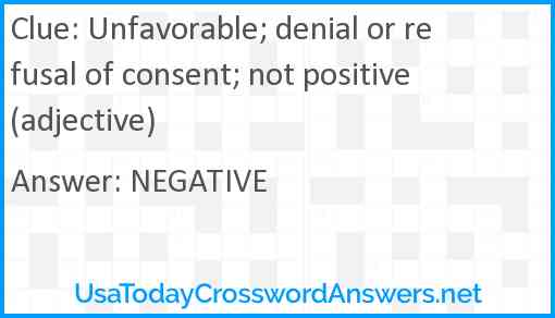 Unfavorable; denial or refusal of consent; not positive (adjective) Answer