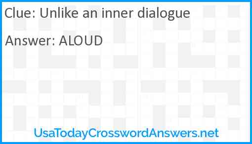 Unlike an inner dialogue Answer