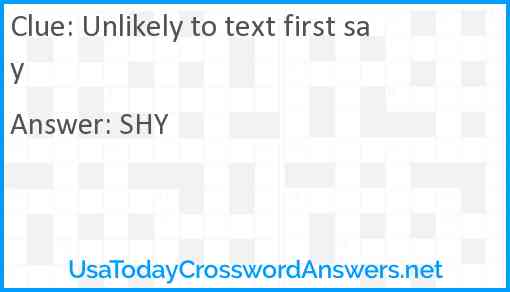 Unlikely to text first say Answer
