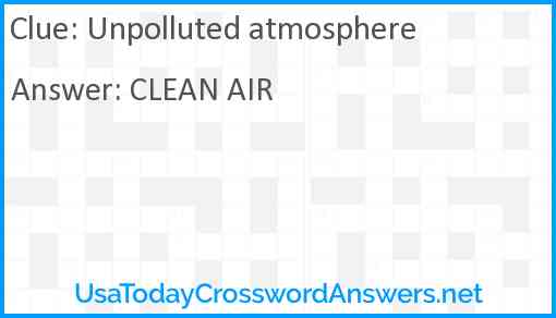Unpolluted atmosphere Answer