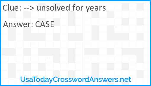 --> unsolved for years Answer