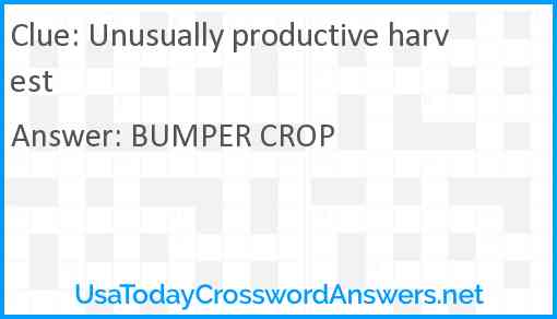 Unusually productive harvest Answer