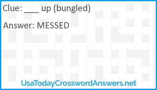 ___ up (bungled) Answer