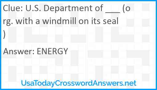 U.S. Department of ___ (org. with a windmill on its seal) Answer