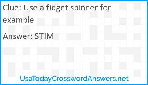Use a fidget spinner for example Answer