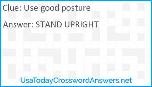 Use good posture Answer