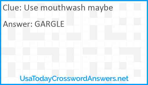 Use mouthwash maybe Answer