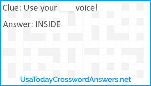 Use your ___ voice! Answer