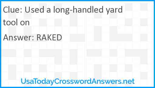 Used a long-handled yard tool on Answer