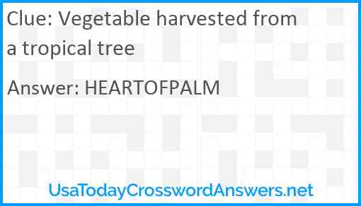 Vegetable harvested from a tropical tree Answer