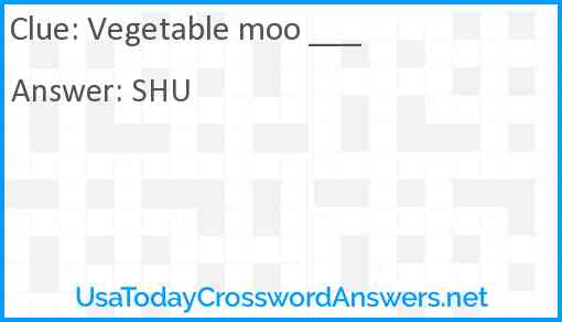 Vegetable moo ___ Answer