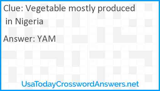 Vegetable mostly produced in Nigeria Answer