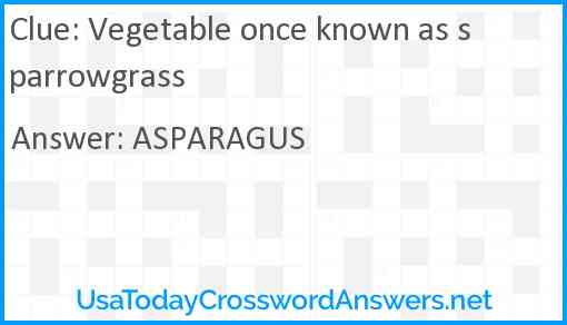 Vegetable once known as sparrowgrass Answer
