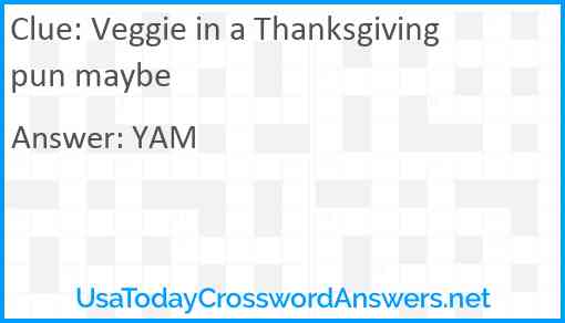 Veggie in a Thanksgiving pun maybe Answer