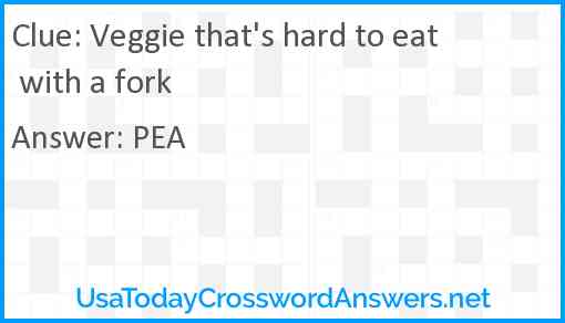 Veggie that's hard to eat with a fork Answer