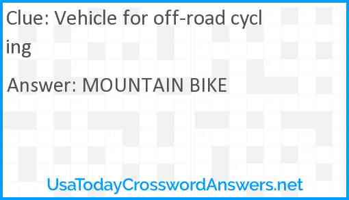 Vehicle for off road cycling crossword clue UsaTodayCrosswordAnswers net