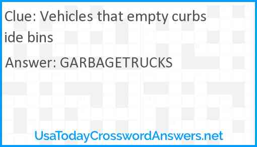 Vehicles that empty curbside bins Answer