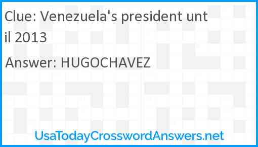 Venezuela's president until 2013 Answer