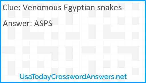 Venomous Egyptian snakes Answer
