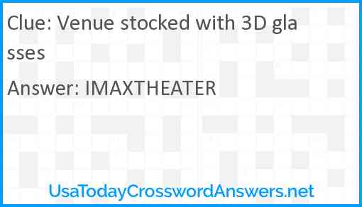 Venue stocked with 3D glasses Answer