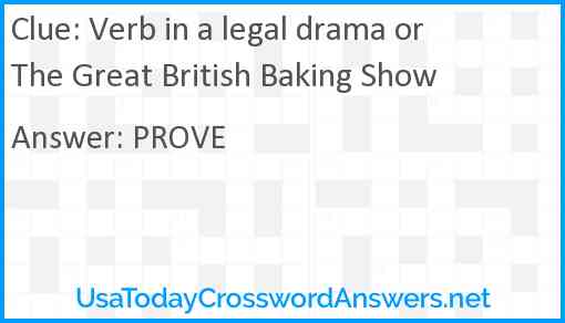 Verb in a legal drama or The Great British Baking Show Answer