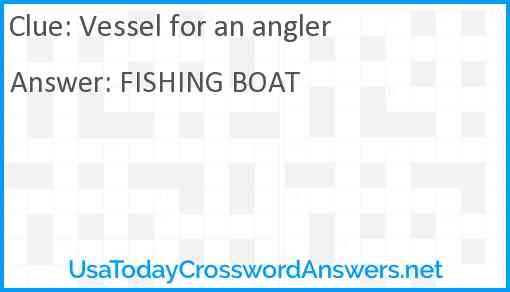 Vessel for an angler Answer