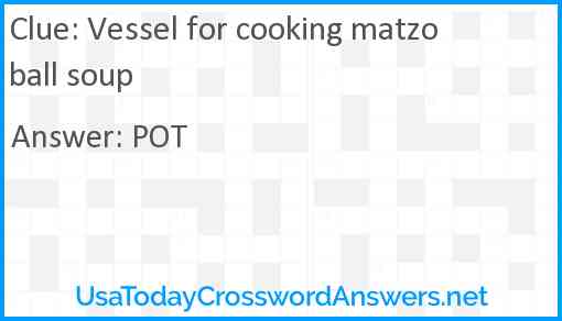 Vessel for cooking matzo ball soup Answer