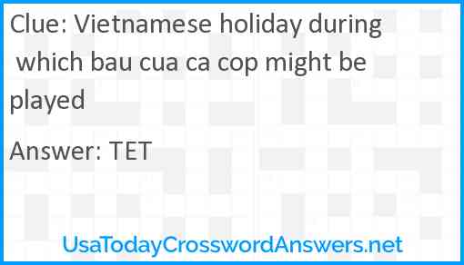 Vietnamese holiday during which bau cua ca cop might be played Answer