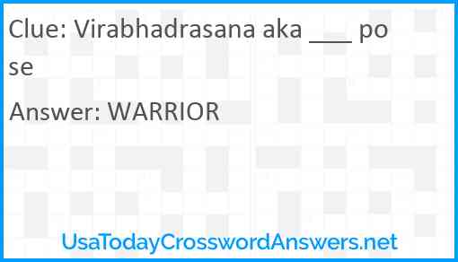 Virabhadrasana aka ___ pose Answer