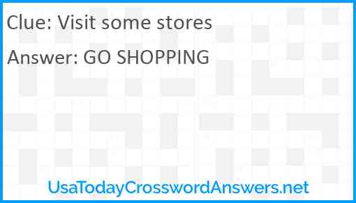 Visit some stores Answer