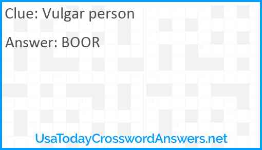 Vulgar person Answer