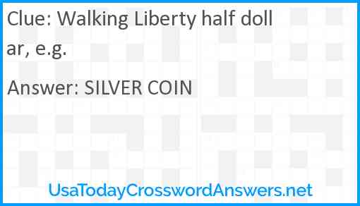 Walking Liberty half dollar, e.g. Answer