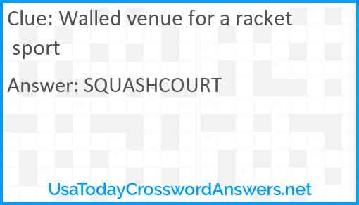 Walled venue for a racket sport Answer